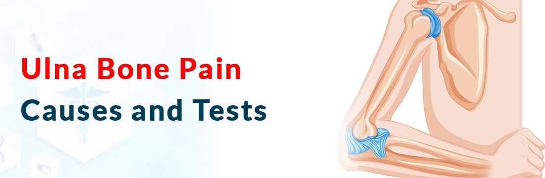  Ulna Bone Pain Causes and Tests